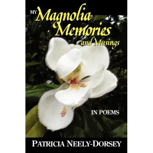 My Magnolia Memories and Musings- In Poems