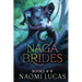 Naga Brides Series Collection Books 4-6: A Monster Romance