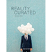 Reality, Curated