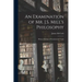 An Examination of Mr. J.S. Mill's Philosophy: Being a Defence of Fundamental Truth