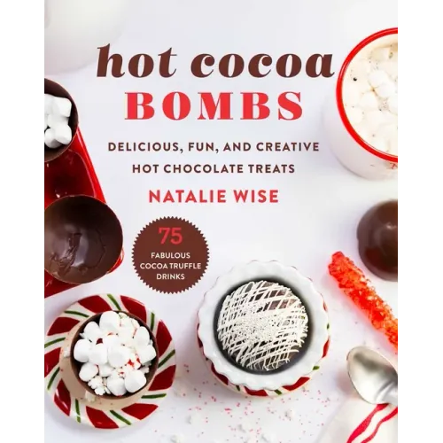Hot Cocoa Bombs: Delicious, Fun, and Creative Hot Chocolate Treats