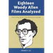 Eighteen Woody Allen Films Analyzed: Anguish, God and Existentialism