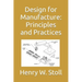 Design for Manufacture: Principles and Practices