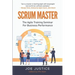 Scrum Master: The Agile Training Seminar for Business Performance