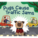 Pugs Cause Traffic Jams