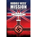 Rudolf Hess' Mission: The Flight That Might Have Changed History