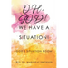 Oh, God! We Have a Situation!: God's Situation Room