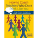 How to Coach Teachers Who Don't Think Like You: Using Literacy Strategies to Coach Across Content Areas