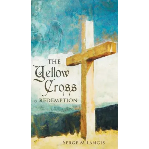 The Yellow Cross Of Redemption