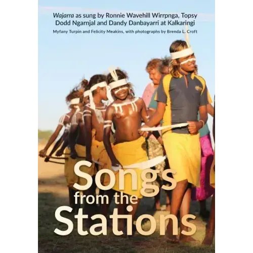 Songs from the Stations: Wajarra as Performed by Ronnie Wavehill Wirrpnga, Topsy Dodd Ngarnjal and Dandy Danbayarri at Kalkaringi