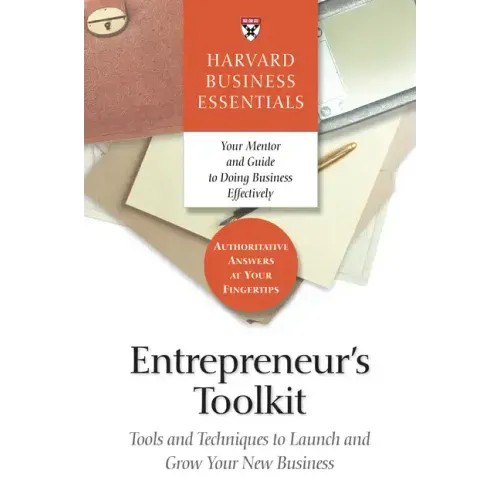 Entrepreneur's Toolkit: Tools and Techniques to Launch and Grow Your New Business