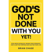 God's Not Done with You Yet!: Rise above Setbacks, Renew Your Strength, and Claim the Purpose God Has for Your Life