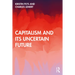 Capitalism and Its Uncertain Future