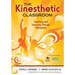The Kinesthetic Classroom: Teaching and Learning Through Movement