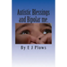 Autistic Blessings and Bipolar me.: "A frank and brutally honest diary from a mother with Bipolar and her two Autistic boys"