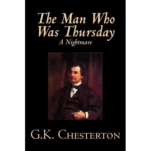 The Man Who Was Thursday, A Nightmare by G. K. Chesterton, Fiction, Classics