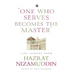 One Who Serves Becomes The Master'