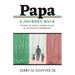 PAPA A Journey Back: Stories of Family, Friends & Life by an Italian American