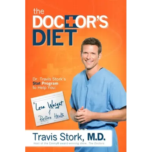 The Doctor's Diet: Dr. Travis Stork's Stat Program to Help You Lose Weight & Restore Health
