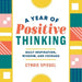 A Year of Positive Thinking: Daily Inspiration, Wisdom, and Courage