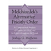 Melchizedek's Alternative Priestly Order: A Compositional Analysis of Genesis 14:18-20 and Its Echoes Throughout the Tanak