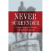 Never Surrender: Confederate Memory and Conservatism in the South Carolina Upcountry