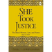 She Took Justice: The Black Woman, Law, and Power - 1619 to 1969