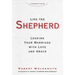 Like the Shepherd: Leading Your Marriage with Love and Grace