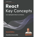 React Key Concepts - Second Edition: An in-depth guide to React's core features