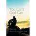 You Can't God Can: Making a Difference in Your World