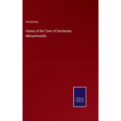 History of the Town of Dorchester, Massachusetts