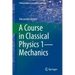 A Course in Classical Physics 1--Mechanics