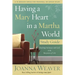 Having a Mary Heart in a Martha World Study Guide: Finding Intimacy with God in the Busyness of Life