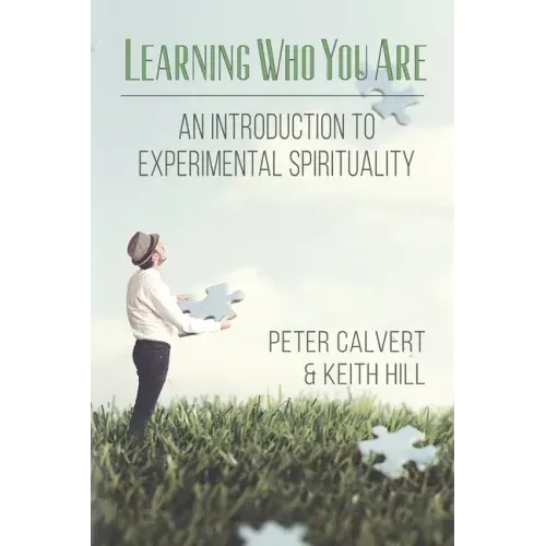 Learning Who You Are: An Introduction to Experimental Spirituality