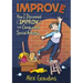 Improve: How I Discovered Improv and Conquered Social Anxiety