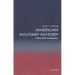 American Military History: A Very Short Introduction