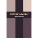 Catholics Awake!