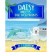 Daisy Meets the Dolphins