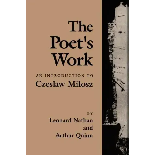 The Poet's Work: An Introduction to Czeslaw Milosz