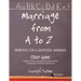 Marriage From A to Z: (Principles For A Successful Marriage) Study Guide