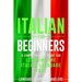 Italian for Beginners: A Comprehensive Guide for Learning the Italian Language Fast