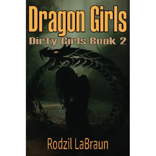 Dragon Girls: The exciting second book of the spicy action adventure Dirty Girls series