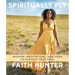 Spiritually Fly: Wisdom, Meditations, and Yoga to Elevate Your Soul