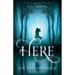 Here: On the Otherside Book One