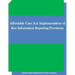 Affordable Care Act: Implementation of Key Information Reporting Provisions