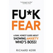 Fu*k Fear: A Raw, Honest Guide About Showing Anxiety Who's Boss!