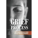 Grief Process: The Death Of One's Child Brings Pain For A Mother: A Book About The Loss Of A Child