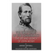 The Gray Ghost of the Confederacy: The Life and Legacy of John Mosby