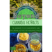 Beyond Cannabis Extracts: The Handbook to DIY Concentrates, Hash and Original Methods for Marijuana Extracts