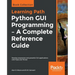Python GUI Programming - A Complete Reference Guide